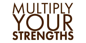 Multiply Your Strengths